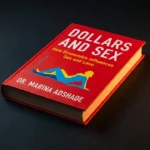 Dollars and Sex: How Economics Influences Sex and Love Review