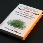 Le Mythe du charisme : Comment chacun peut maîtriser l'art et la science du magnétisme personnel Critique