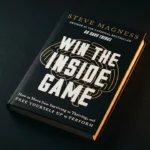 Win the Inside Game: How to Move from Surviving to Thriving, and Free Yourself Up to Perform Review